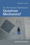 آیا ما واقعا مکانیک کوانتومی را می‌فهمیم؟
